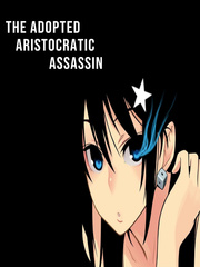 The Adopted Aristocratic Assassin Book