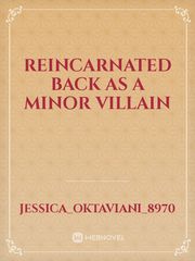 REINCARNATED BACK AS A MINOR VILLAIN Book
