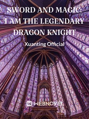 Sword and Magic: I Am the Legendary Dragon Knight Book