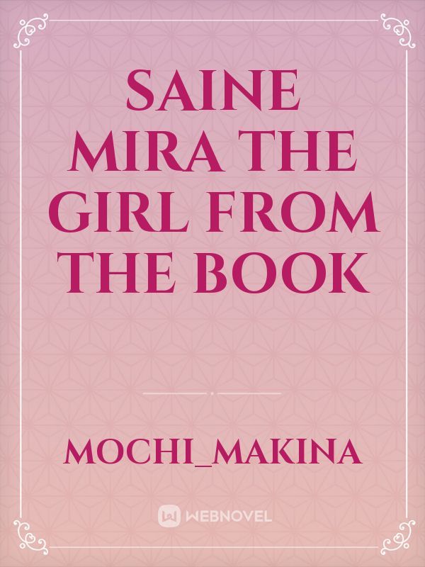 Saine mira 
the 
girl from the book