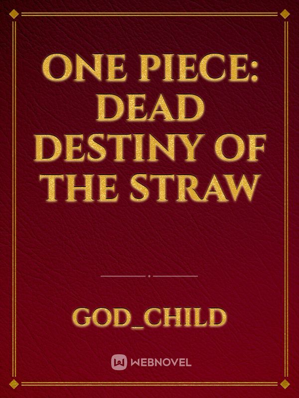 One Piece: Dead Destiny of the Straw
