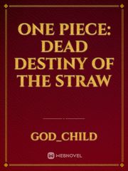 One Piece: Dead Destiny of the Straw Book