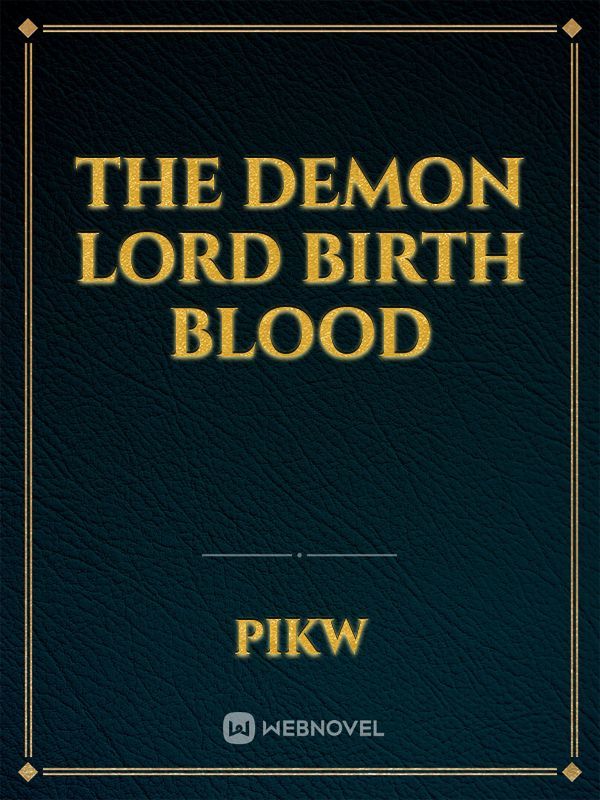 The Demon Lord Birth Blood