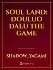SOUL LAND: DOULUO DALU THE GAME Book