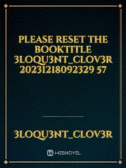please reset the booktitle 3loqu3nt_Clov3r 20231218092329 57 Book