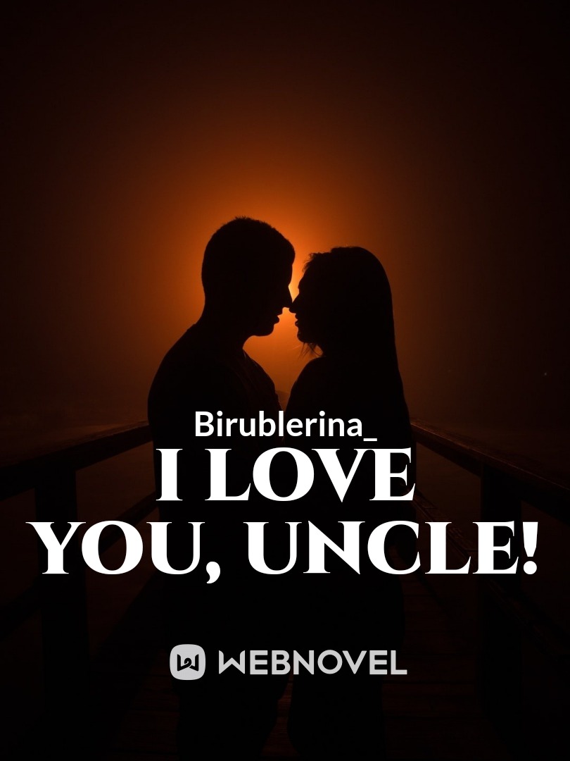 I Love You, Uncle!