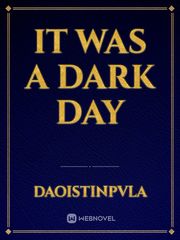 It was a dark day Book