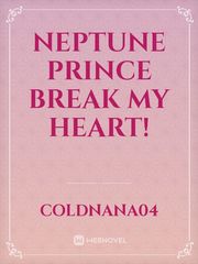 Neptune Prince Break My Heart! Book