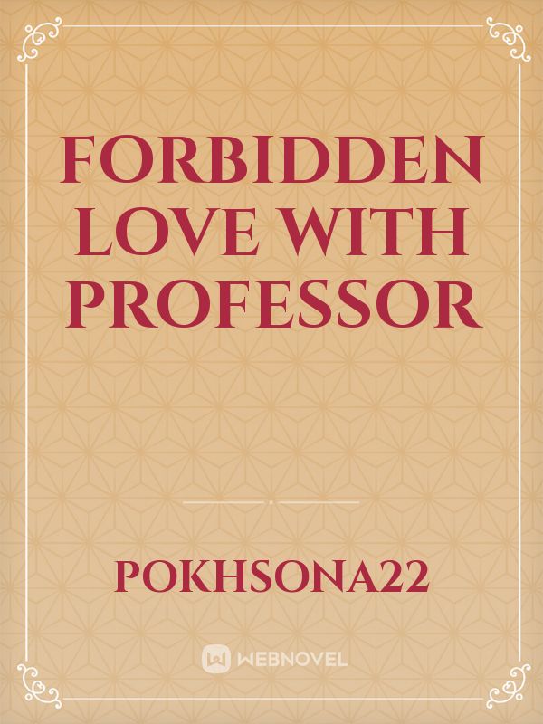 Forbidden love with professor