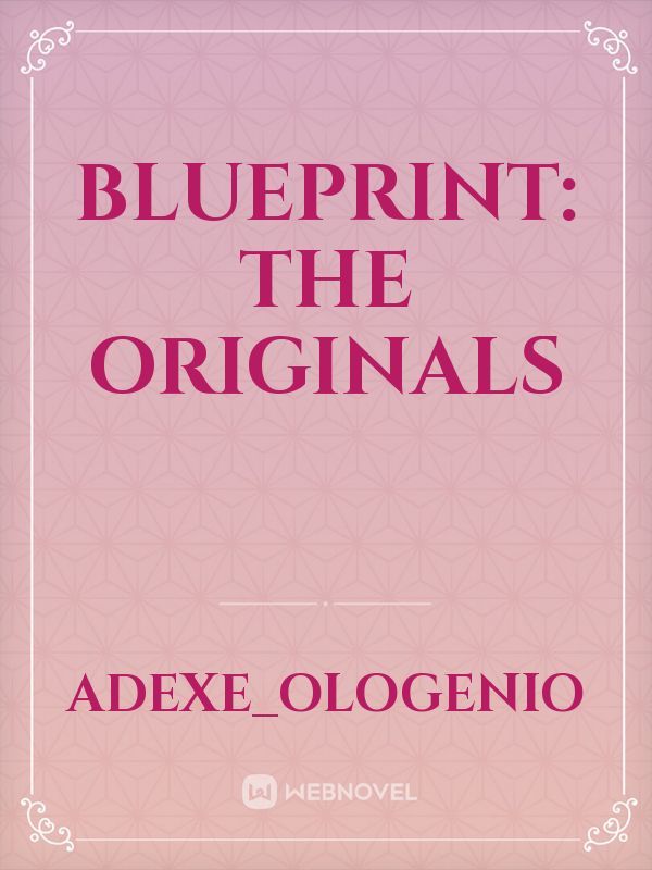 Blueprint: The originals