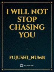 i will not stop chasing you Book
