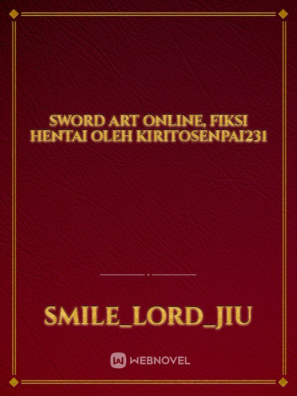 Sword Art Online, Fiksi Hentai oleh KiritoSenpai231