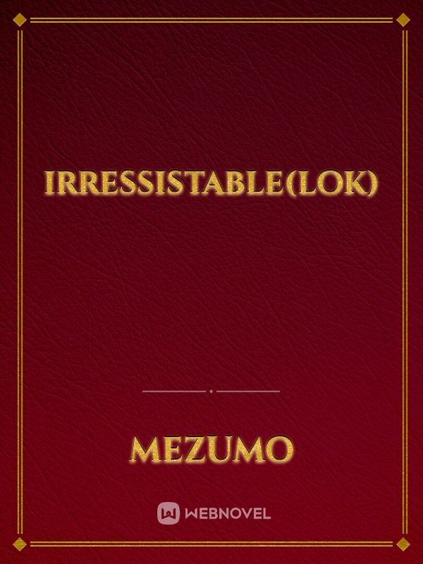 Irressistable(LOK) Book