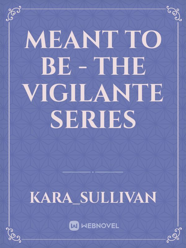 Meant To Be - The Vigilante Series