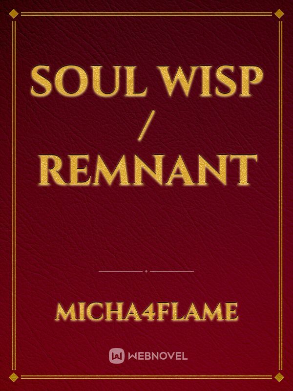 Soul Wisp / Remnant