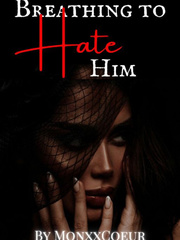 Breathing To Hate Him Book