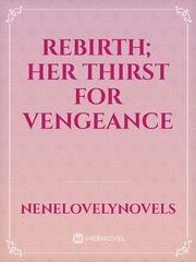 Rebirth; Her Thirst For Vengeance Book