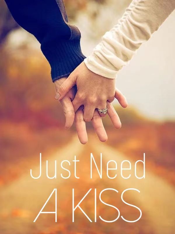Just Need A Kiss