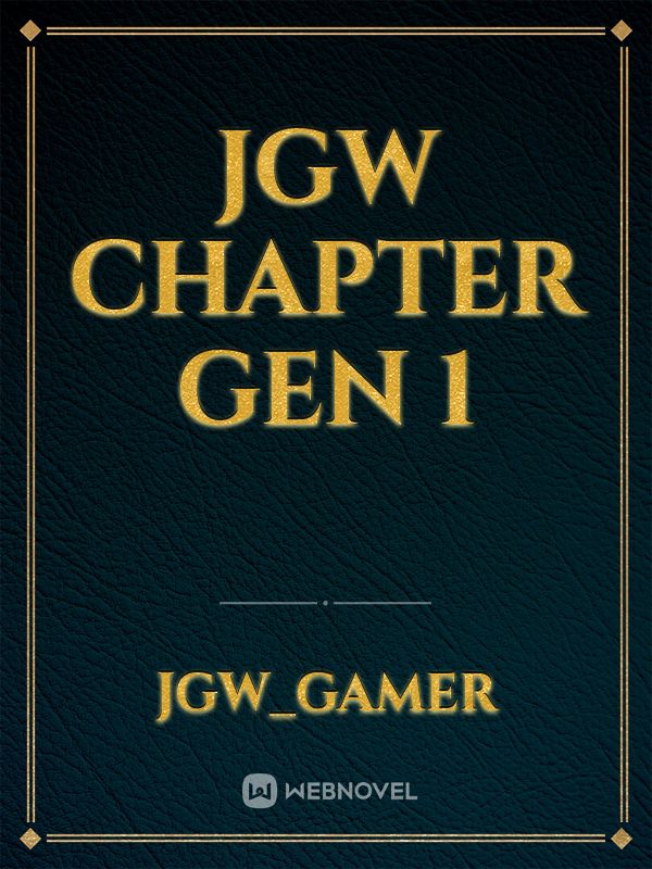 JGW
CHAPTER GEN 1