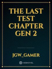 THE LAST TEST
CHAPTER GEN 2 Book