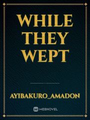 While they wept Book