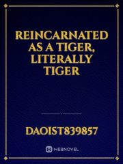 Reincarnated as a Tiger, literally Tiger Book