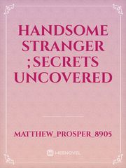 Handsome stranger ;Secrets uncovered Book