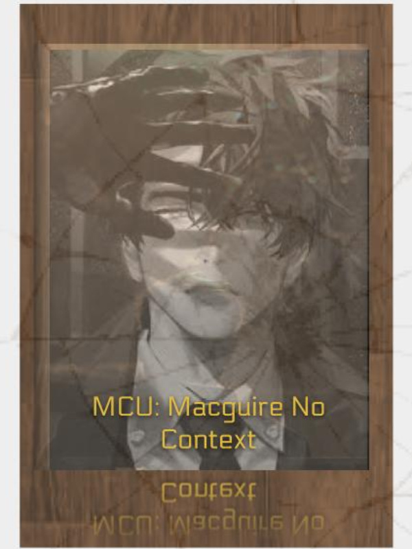MCU: Macguire No Context Book