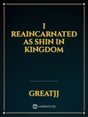 I reaincarnated as shin in kingdom Book