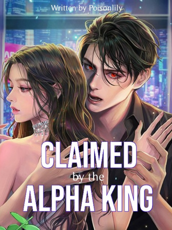 Claimed by the Alpha King Book