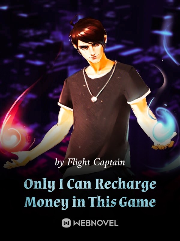Only I Can Recharge Money in This Game