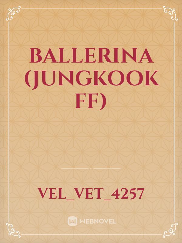 BALLERINA (Jungkook ff)