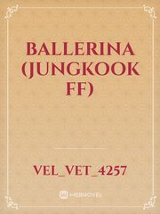 BALLERINA (Jungkook ff) Book
