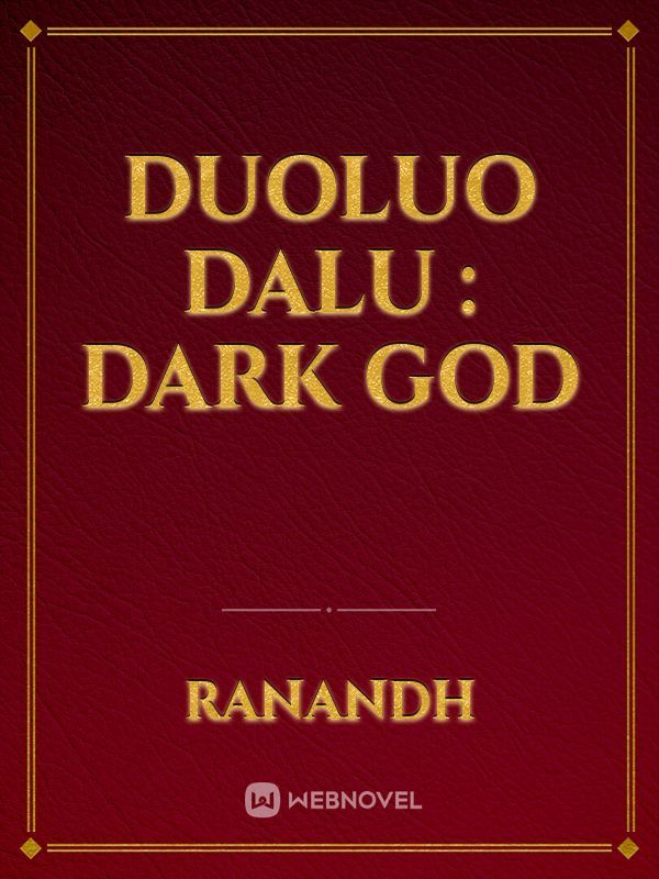Duoluo Dalu : Dark God