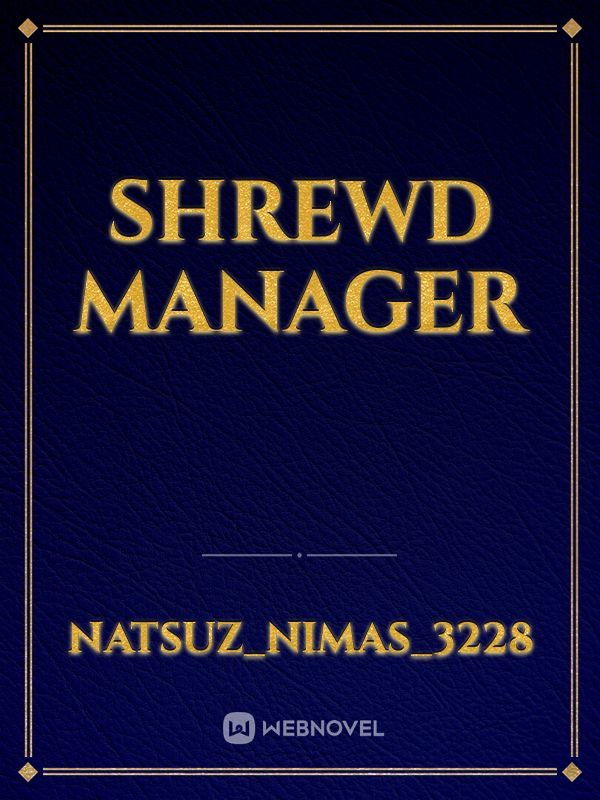 SHREWD MANAGER