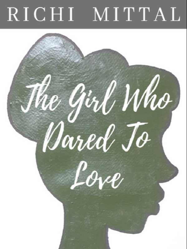 The Girl Who Dared To Love