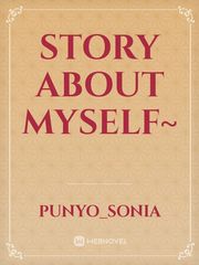 STORY ABOUT MYSELF~ Book