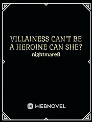 Villainess can't be a heroine can she? Book