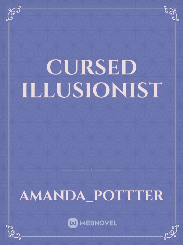 Cursed Illusionist