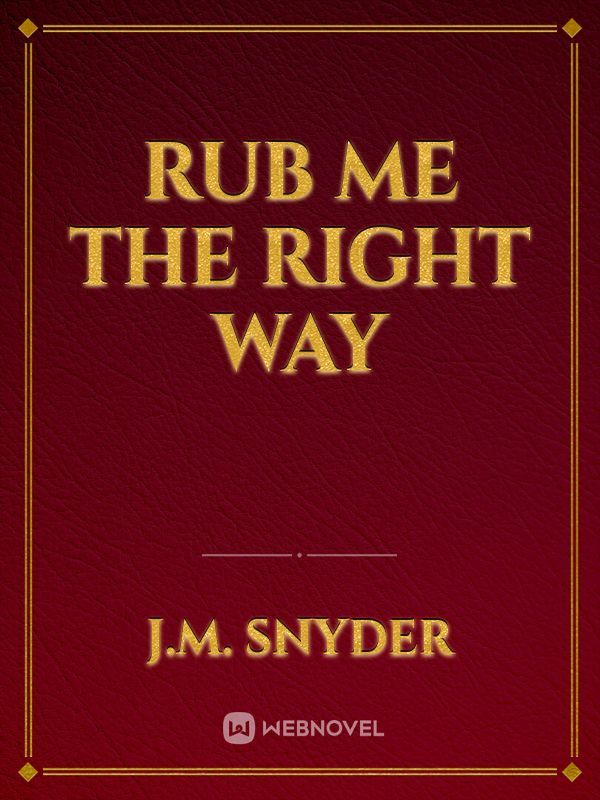 Rub Me the Right Way Book
