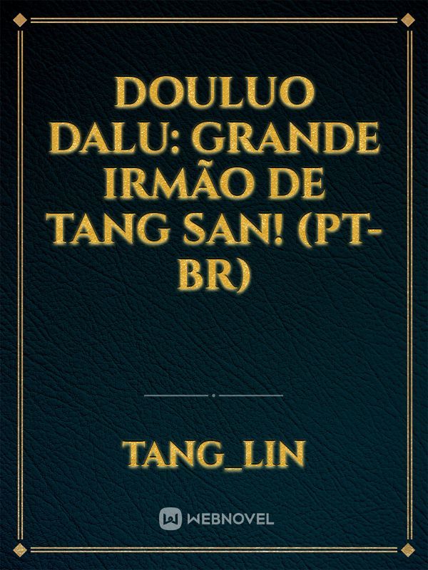 Douluo Dalu: Grande irmão de Tang San! (Pt-Br)