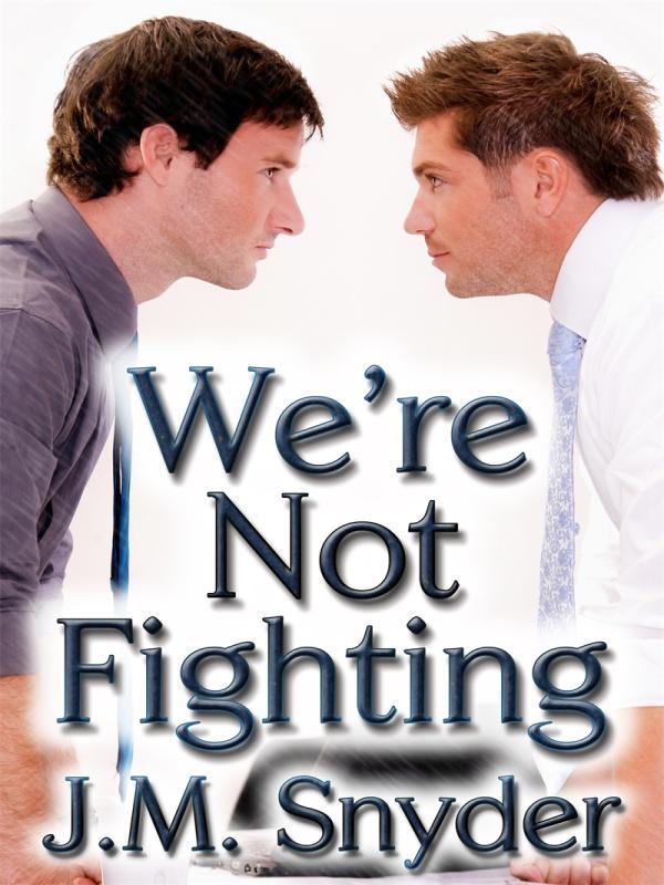 We're Not Fighting