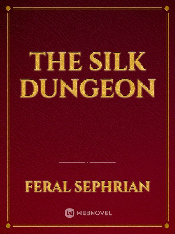 The Silk Dungeon