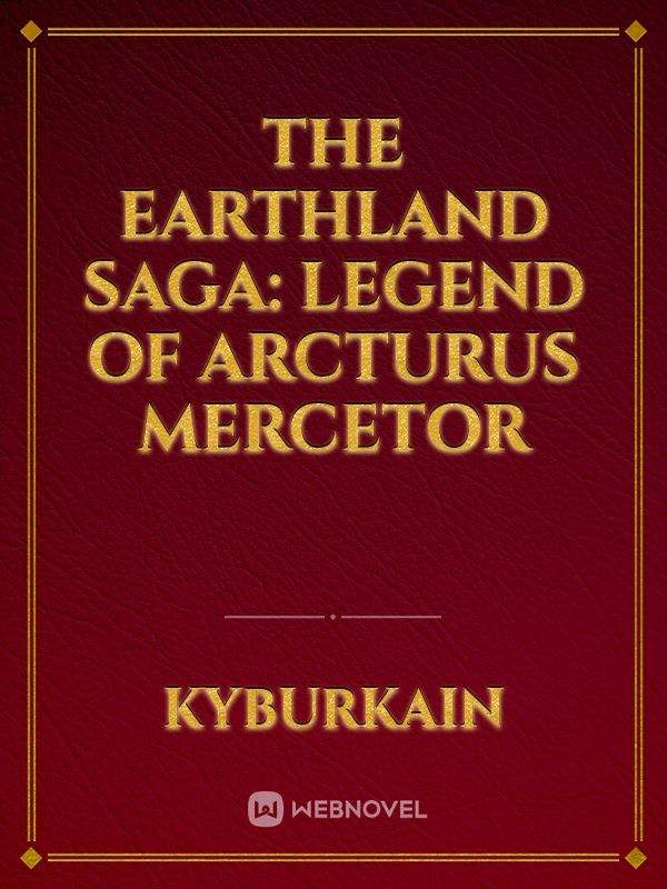The Earthland Saga: Legend of Arcturus Mercetor