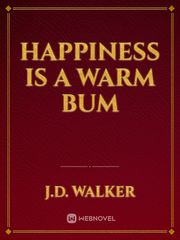 Happiness Is a Warm Bum Book