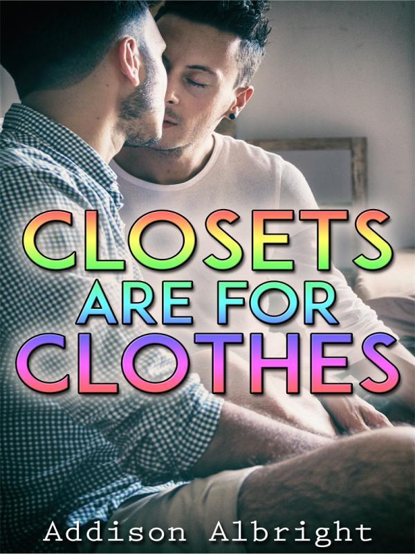 Closets Are for Clothes