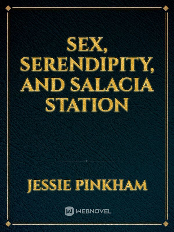 Sex, Serendipity, and Salacia Station