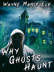 Why Ghosts Haunt Book