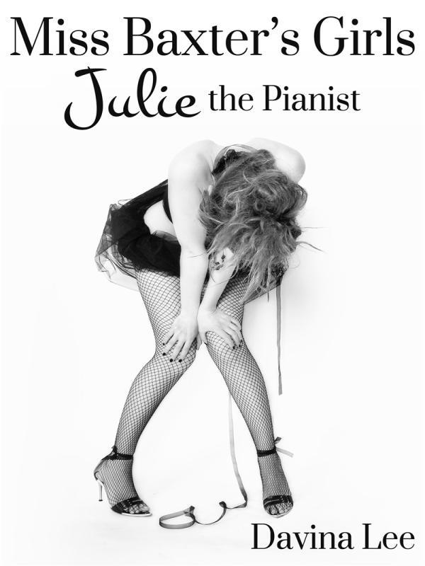 Miss Baxter's Girls Book 1: Julie the Pianist Book