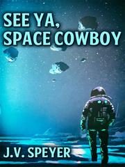See Ya, Space Cowboy Book